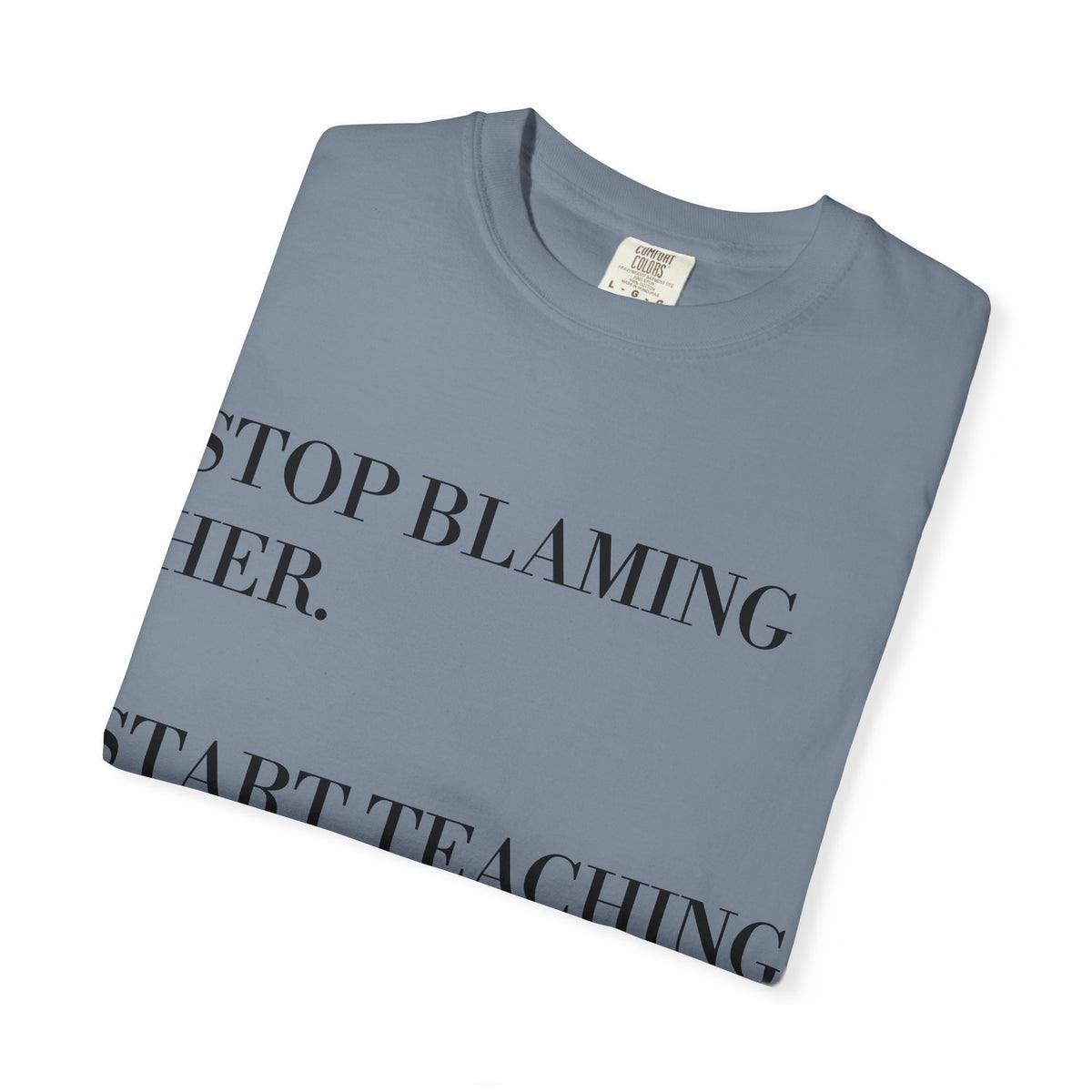 Stop Blaming Her Tee