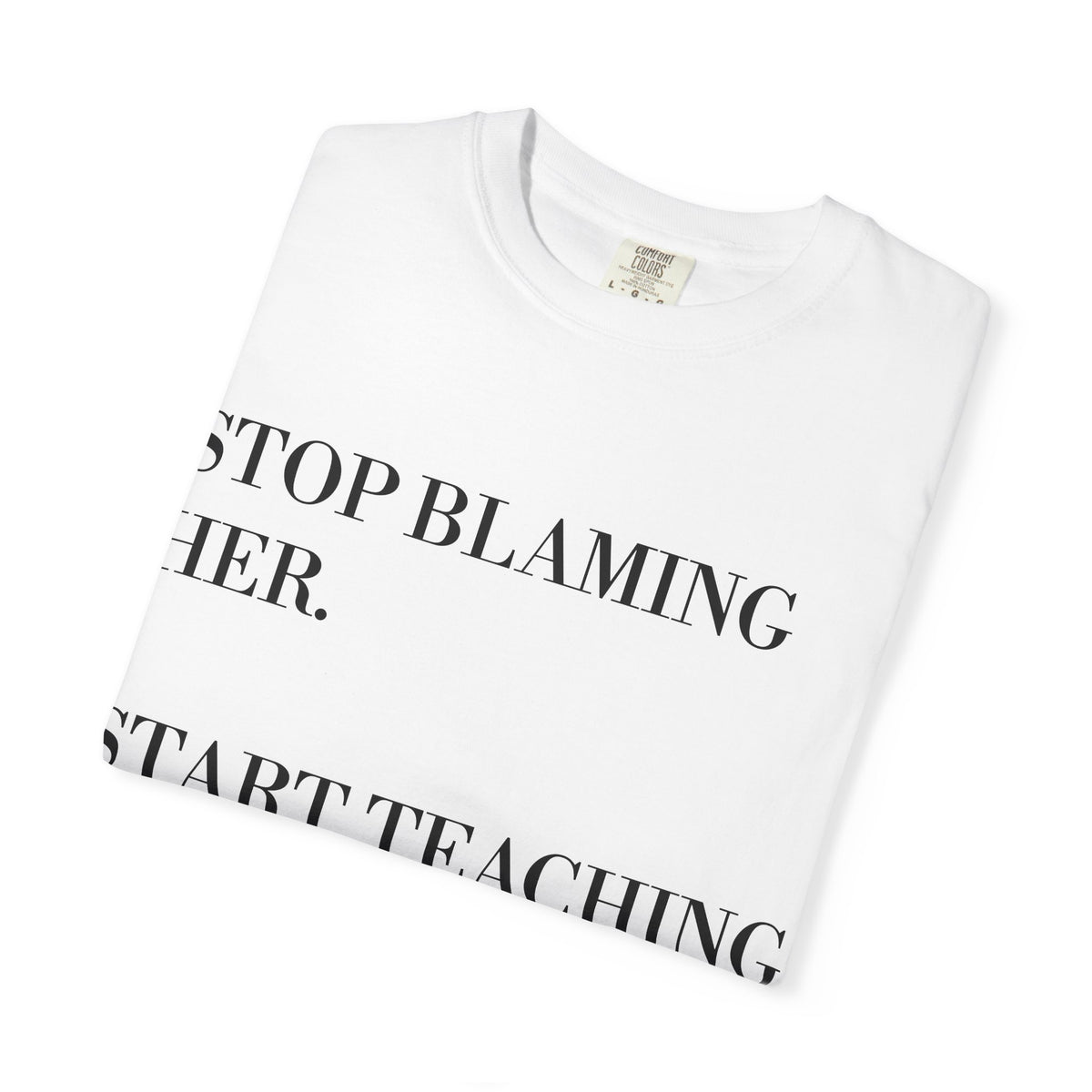 Stop Blaming Her Tee