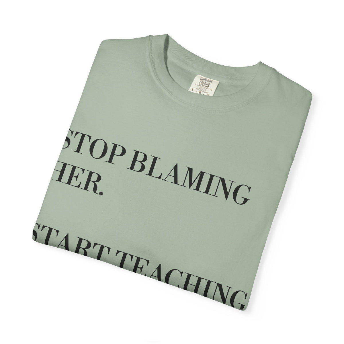 Stop Blaming Her Tee