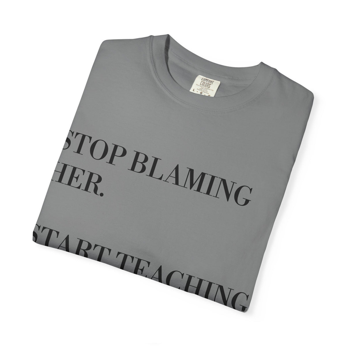 Stop Blaming Her Tee