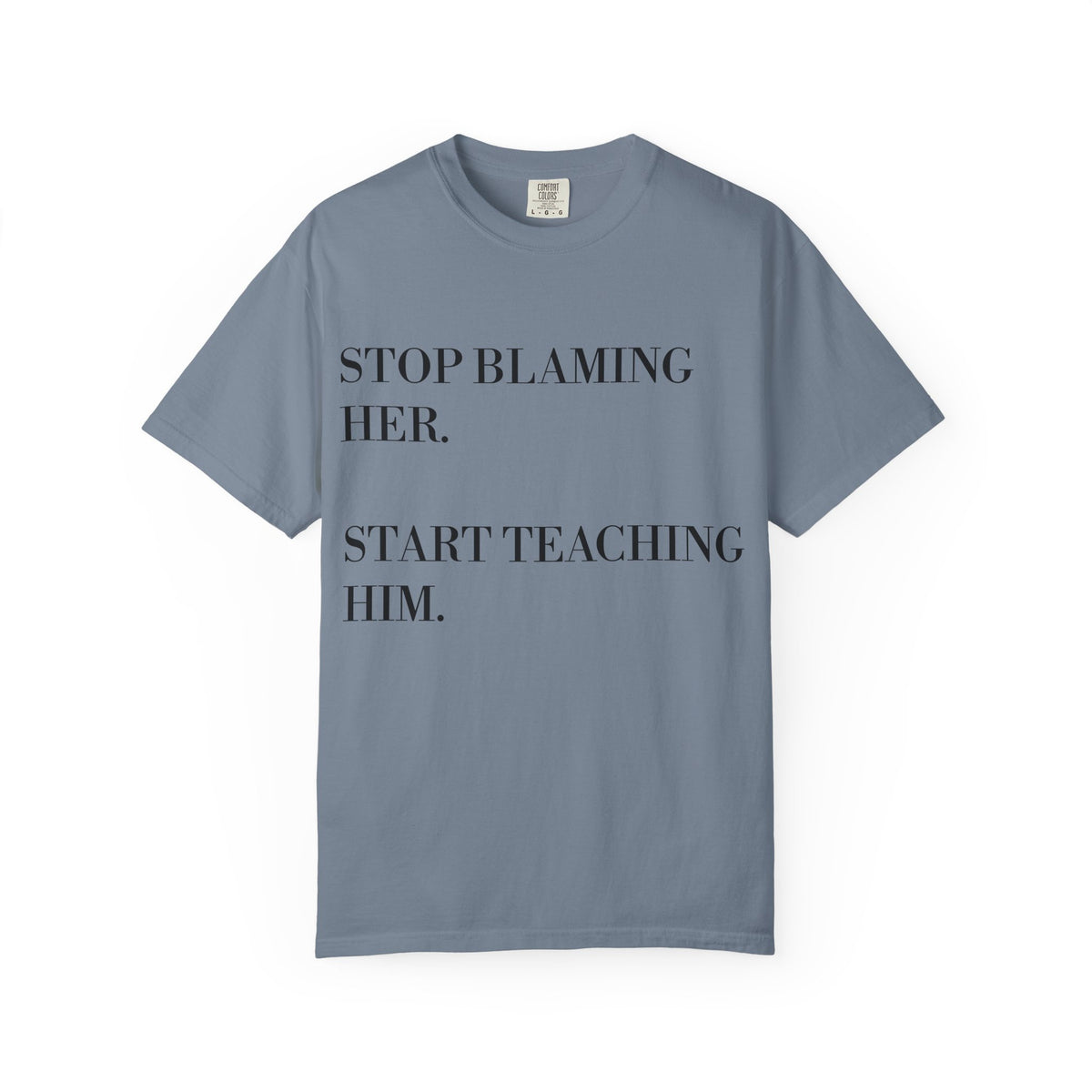 Stop Blaming Her Tee
