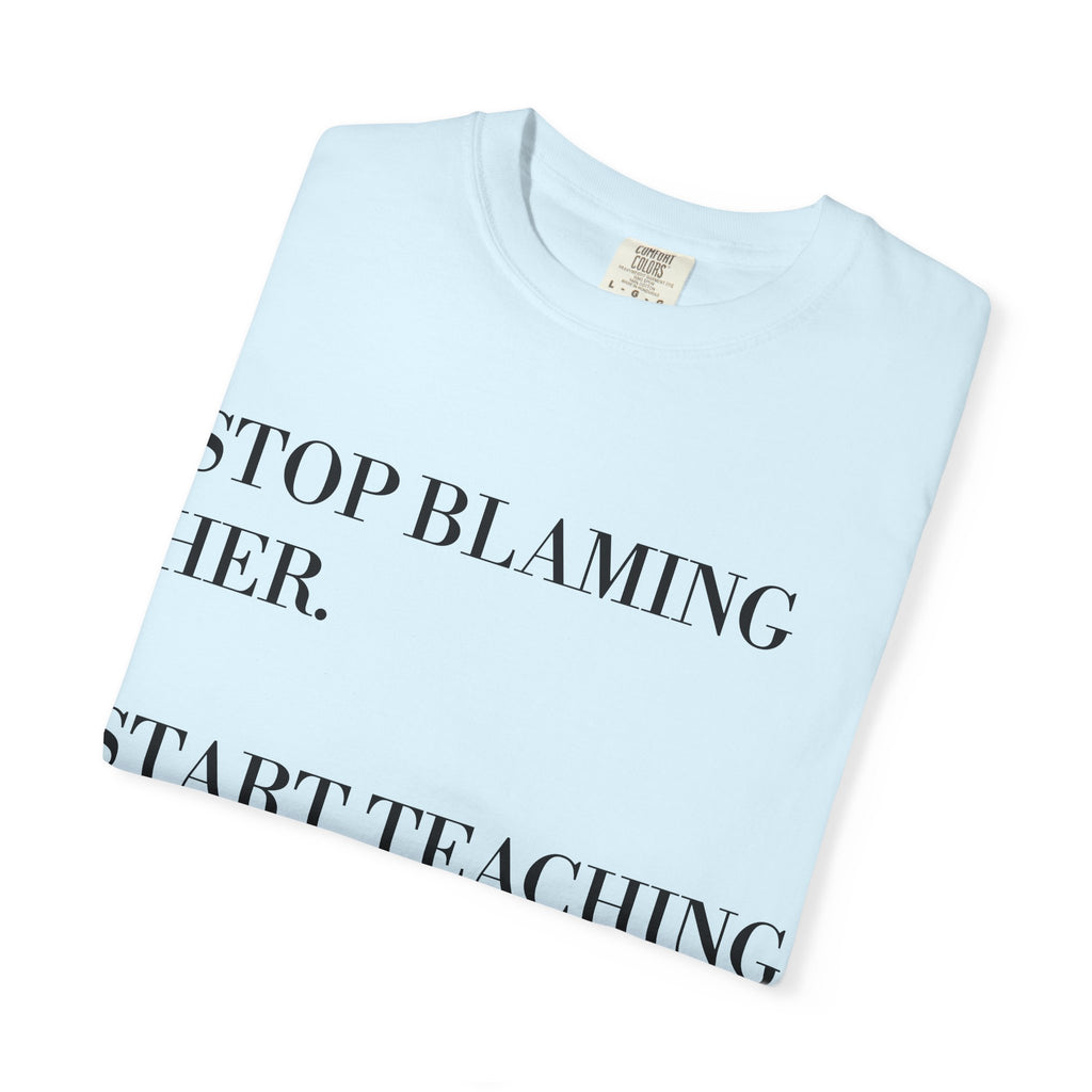 Stop Blaming Her Tee