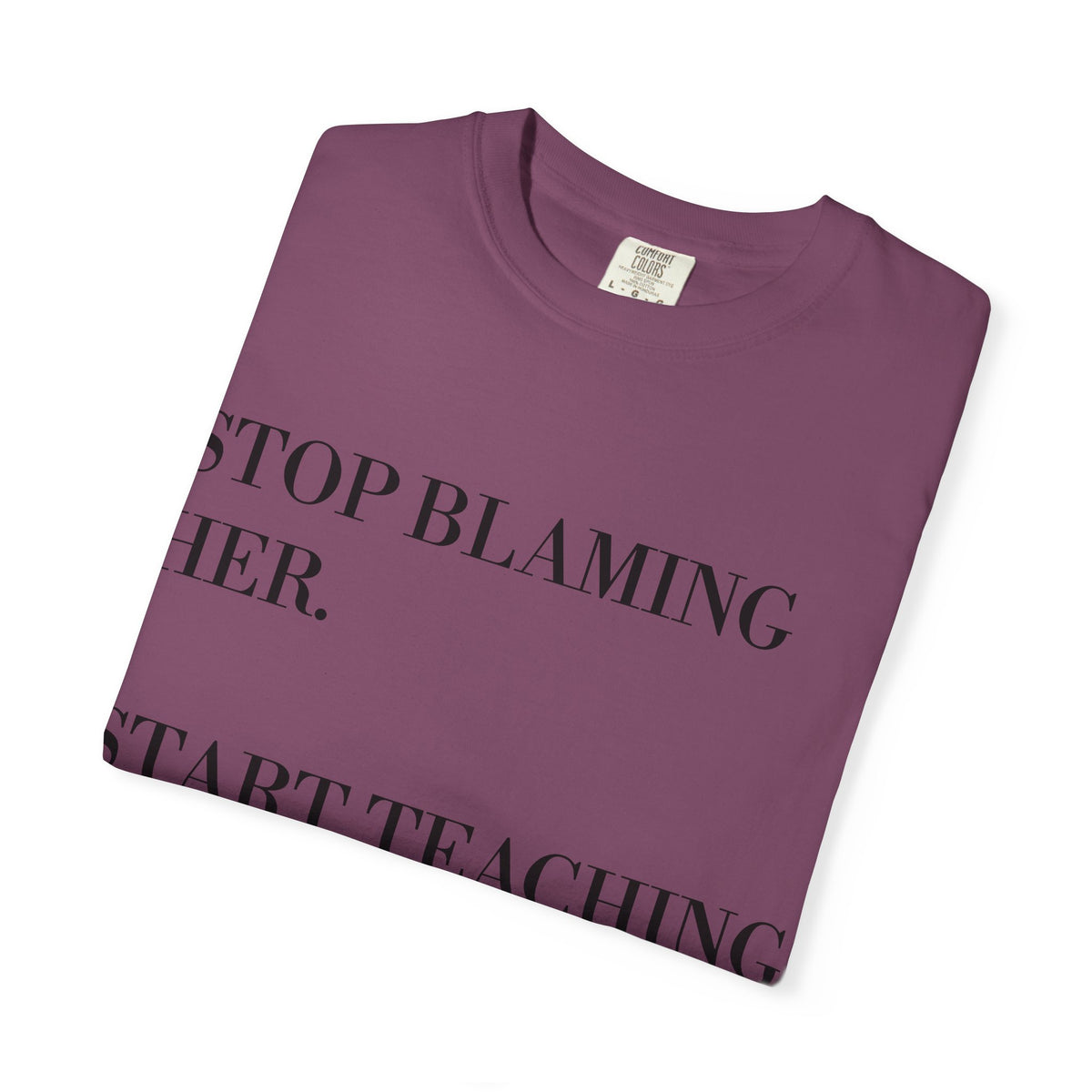 Stop Blaming Her Tee
