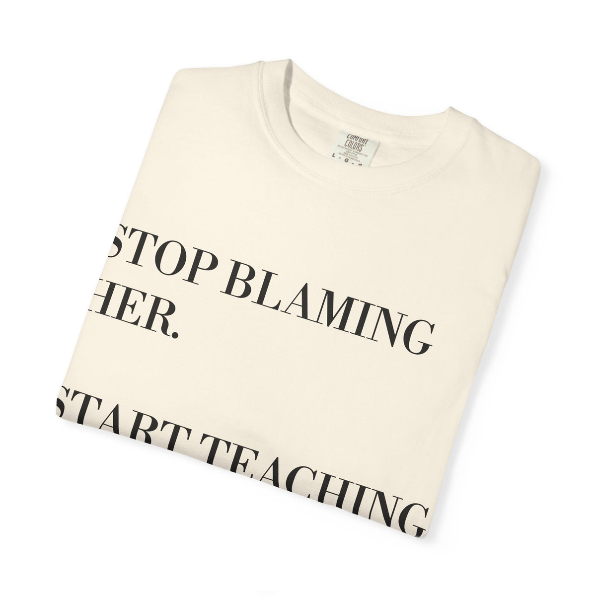 Stop Blaming Her Tee