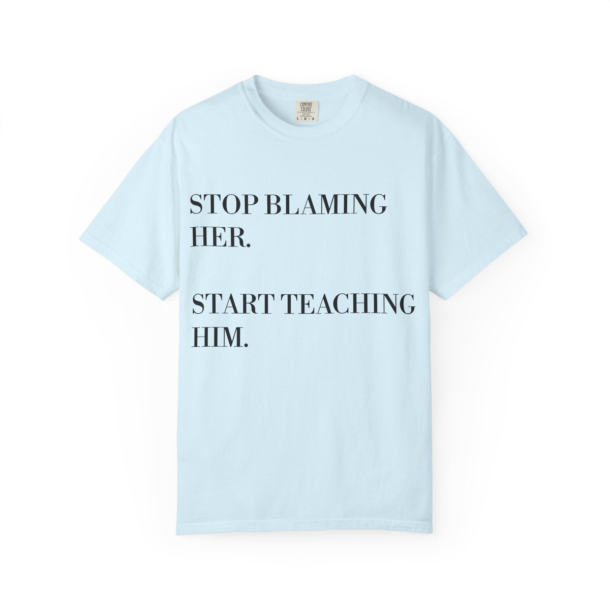 Stop Blaming Her Tee